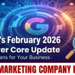 February 2026 Discover Core Update Impact and Digital Marketing Company in Noida